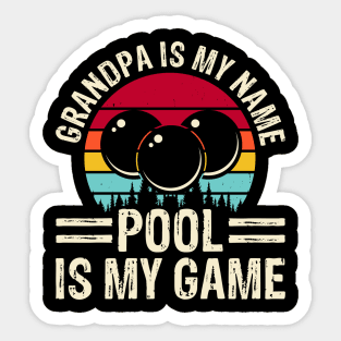 Grandpa Is My Name Pool Is My Game T shirt For Women Man Sticker